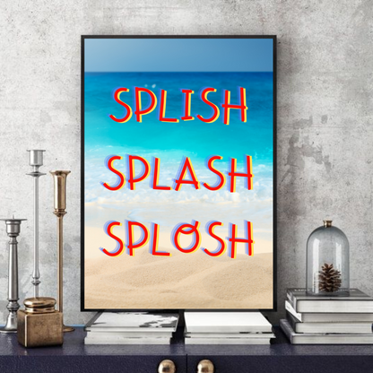 Splish Splash Splosh (2.0) -  Typographic Wall Art
